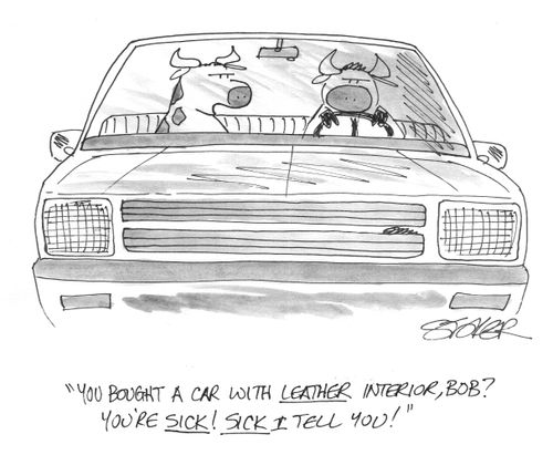'You bought a car with leather interior, Bob? You're sick! Sick I tell you!'