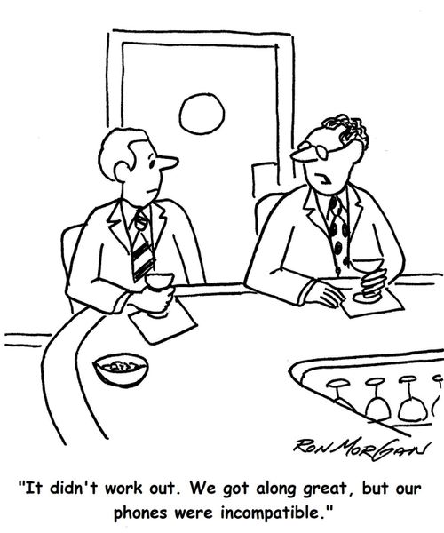 'It didn't work out. We got along great, but our phones were incompatible.'