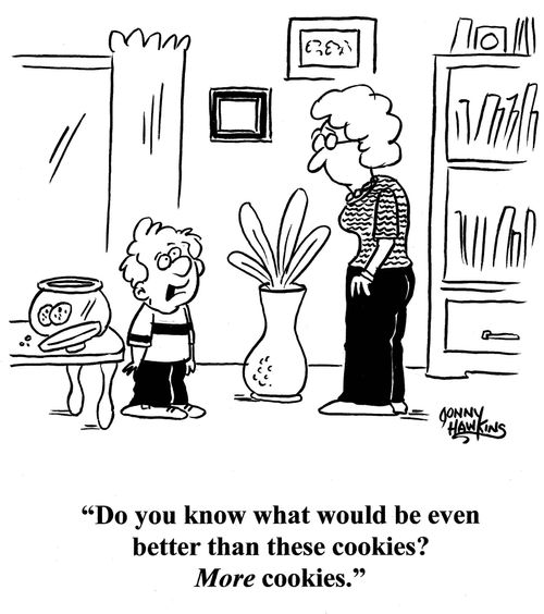 Kid to Mom: 'Do you know what would be even better than these cookies? More cookies.'