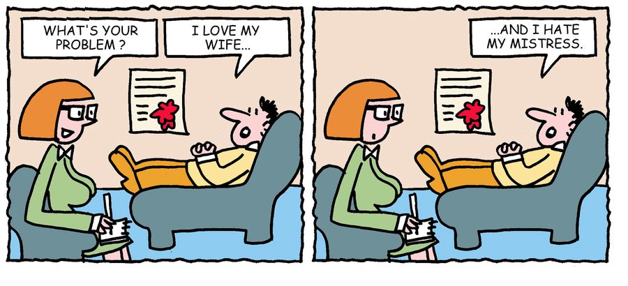 'I love my wife, and I hate my mistress.'