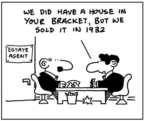 'We did have a house in your bracket, but we sold it in 1932.'
