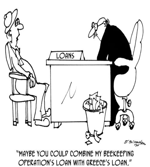 'Maybe you could combine my beekeeping operation's loan with Greece's.'