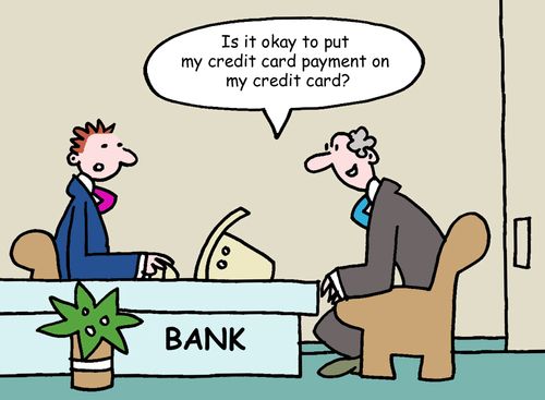 "Is it okay to put my credit card payment on my credit card?"