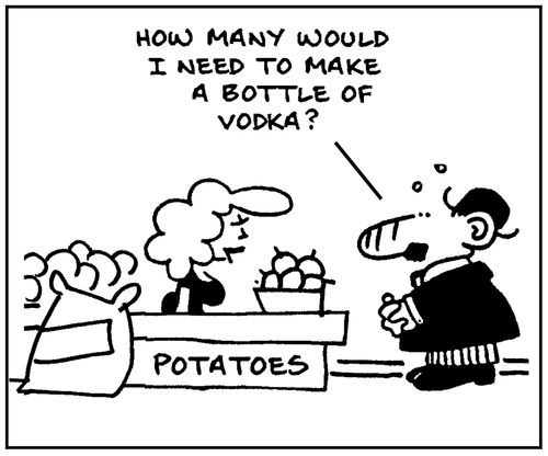 'Potatoes. How many would I need to make a bottle of vodka?'