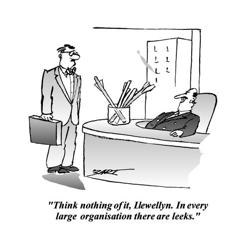 "Think nothing of it, Llewellyn. In every large organisation there are leeks."