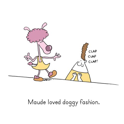 Maude loved doggy fashion.