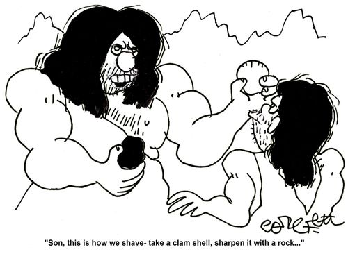 'Son, this is how we shave - take a clam shell, sharpen it with a rock...'