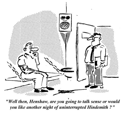 "Well, then Henshaw, are you going to talk sense or would you like another night of uniterrupted Hindemith?"