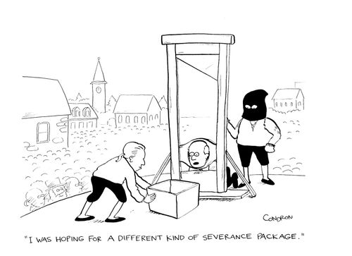 'I was hoping for a different kind of severance package.'