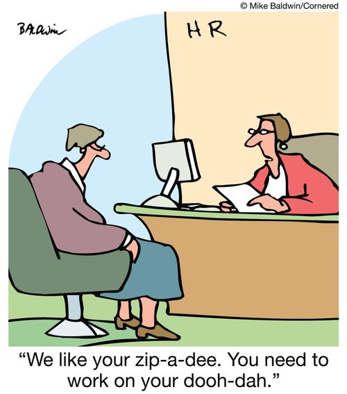 'We like your zip-a-dee. You need to work on your dooh-dah.'