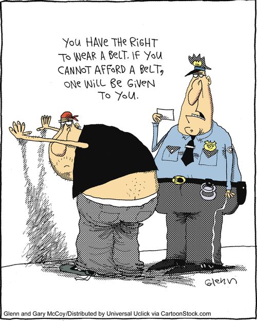 'You have the right to wear a belt. If you cannot afford a belt, one will be given to you.'