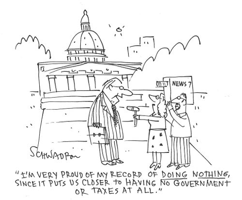 'I'm very proud of doing nothing, since it puts us closer to having no government or taxes at all.'