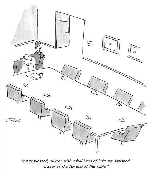 'As requested, all men with a full head of hair are assigned a seat at the far end of the table.'