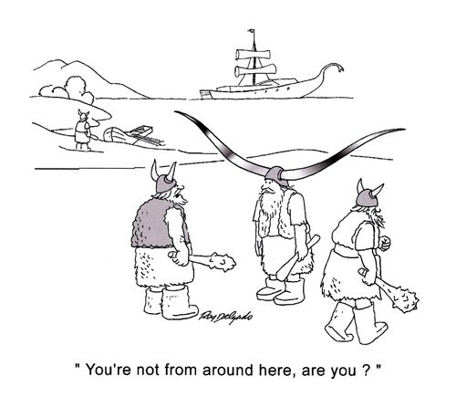 'You're not from around here, are you?'