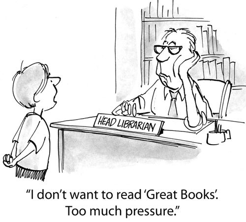 'I don't want to read 'Great Books'.  Too much pressure.'