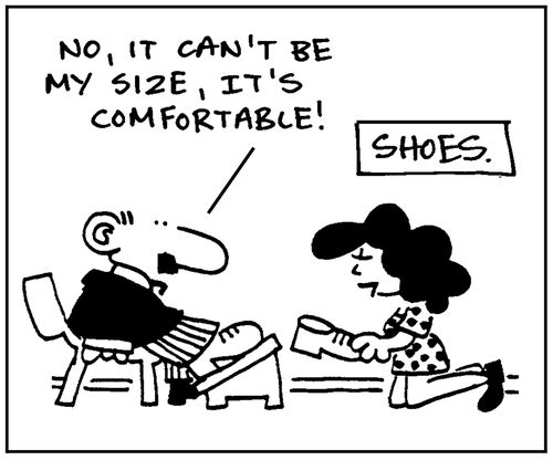 'No, it can't be my size, it's comfortable.'
