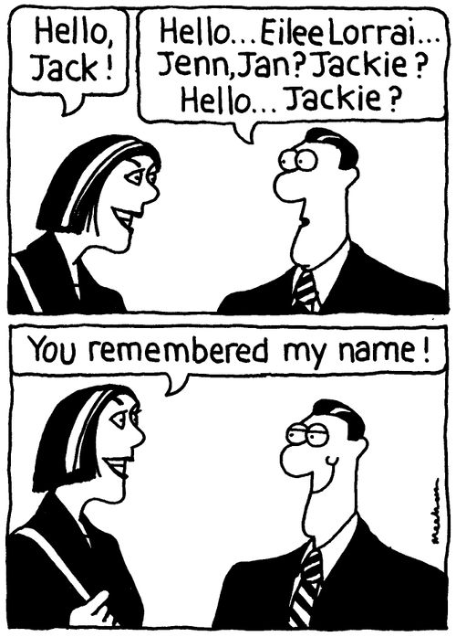 'Hello, Jack!' 'Hello... EileeLorrai...Jenn, Jan? Jackie? Hello... Jackie?'