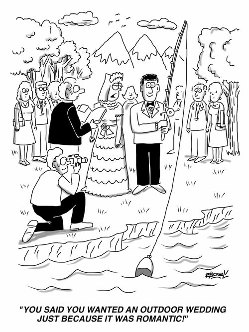 "You said you wanted an outdoor wedding just because it was romantic!"
