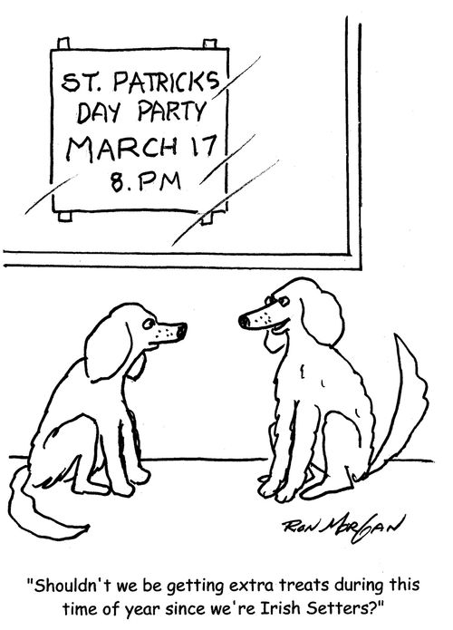 "Shouldn't we be getting more treats this time of the year since we're Irish Setters?"