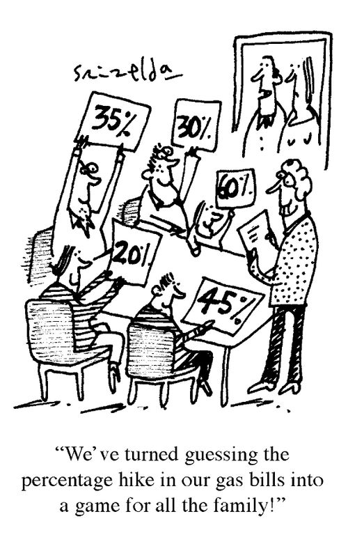 'We've turned guessing the percentage hike in our gas bills into a game for all the family.'