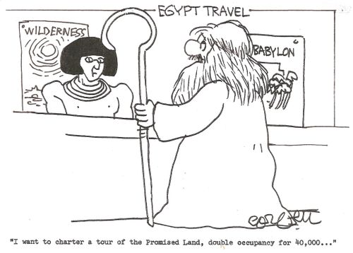 'I want to charter a tour of the promised land, double occupancy for 40,000...'