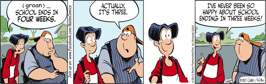 "<groan>...School ends in four weeks."