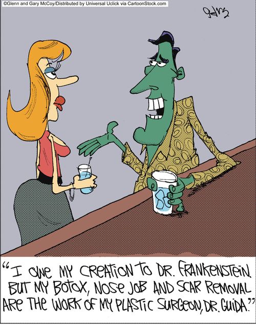 'I owe my creation to Dr. Frankenstein. But my botox, nose job and scar removal are the work of my plastic surgeon, Dr. Guida.'