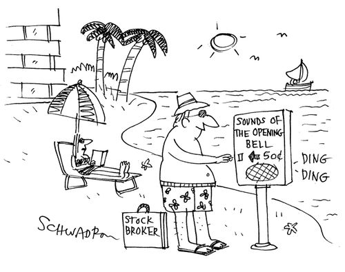 Sounds of the opening bell: 50c. (Stock broker on holiday.)