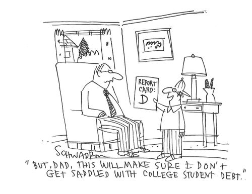 "But, dad, this will make sure I don't get saddled with college student debt."