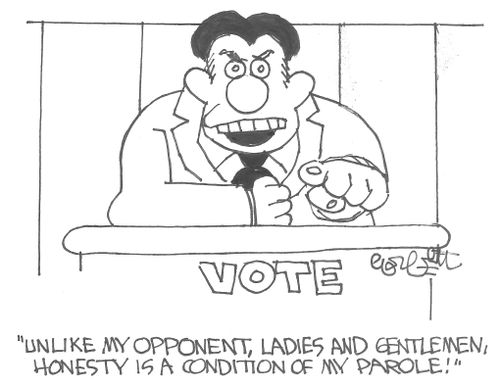 "Unlike my opponent, ladies and gentlemen, honesty is a condition of my parole!"