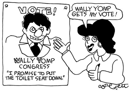 Vote! Wally Yomp, Congress: 'I promise to put the toilet seat down.'