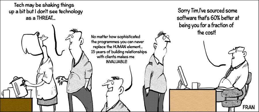 "Tech may be shaking things up a bit but I don't see technology as a threat..."