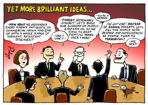 Yet more brilliant ideas - squander antibiotics, forget renewable energy, fill the world with despair and hopelessness so people turn to terrorism!