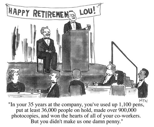 In your 35 years at the company, you've used up 1,100 pens, put at least 36,000 people on hold...