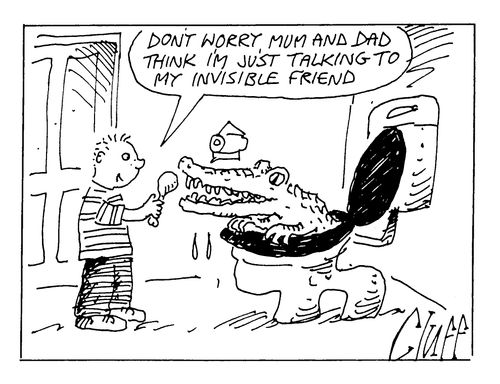 "Don't worry. Mum and Dad think I'm just talking to my invisible friend."