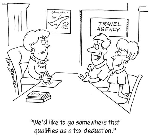 "We'd like to go somewhere that qualifies as a tax deduction."