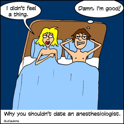 Why you shouldn't date an anesthesiologist.