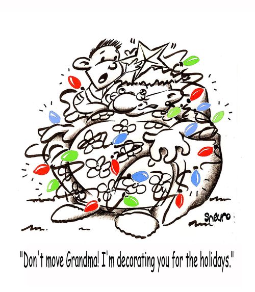 Don't move Grandma! I'm decorating you for the holidays.