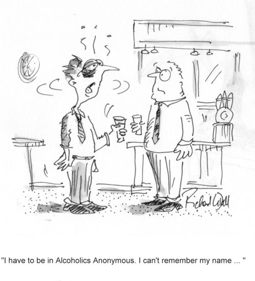 'I have to be in Alcoholics Anonymous. I can't remember my name...'