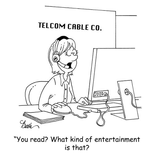 'You read? What kind of entertainment is that?'