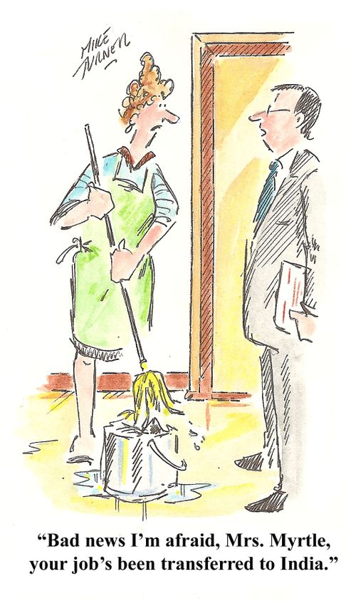 '...your job's been transferred to India.'