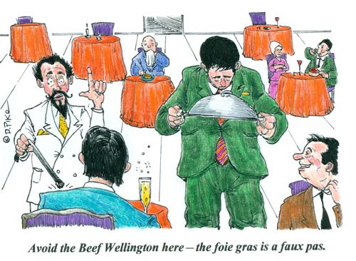 'Avoid the Beef Wellington here - the foie gras is a faux pas.'