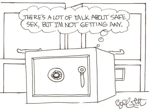 'There's a lot of talk about safe sex, but I'm not getting any.'