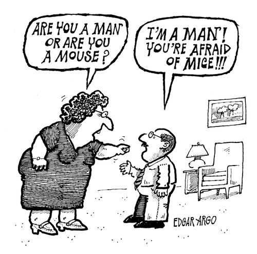 'Are you a man or are you a mouse?'