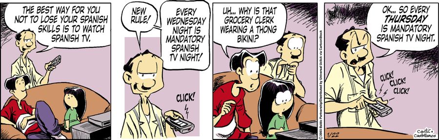 The best way for you not to lose your Spanish skills is to watch Spanish TV. New rule! Every Wednesday night is mandatory Spanish TV night!"
