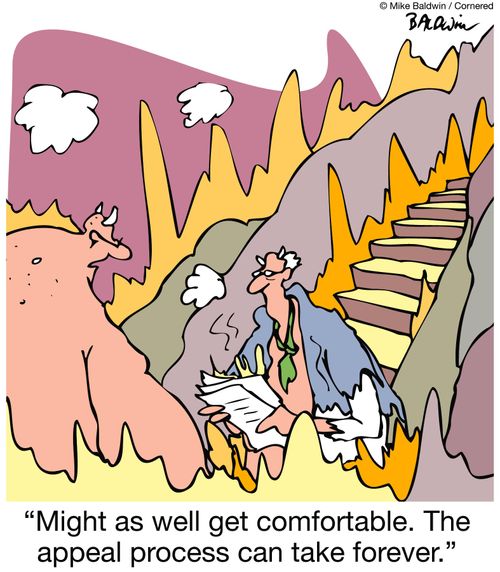 'Might as well get comfortable. The appeal process can take forever.'