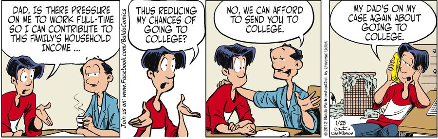 "My dad's on my case again about going to college."