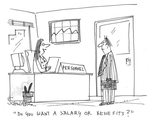 'Do you want a salary or benefits?'