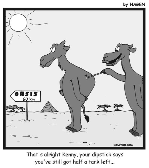'That's alright Kenny, your dipstick says you've still got half a tank left...'