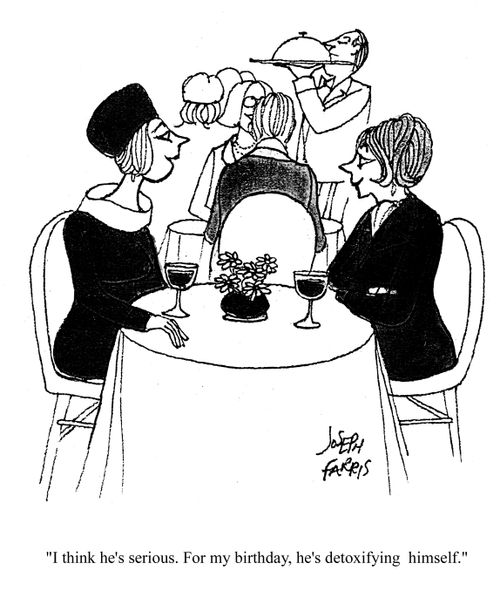 'I think he's serious. For my birthday, he's detoxifying himself.'
